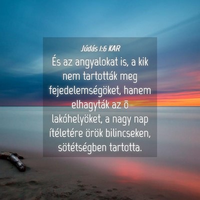 Picture 04 - Júdás 1:6 KAR - És az angyalokat is, a kik nem tartották meg - Bible Verse Picture