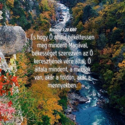 Picture 04 - Kolossé 1:20 KAR - És hogy Õ általa békéltessen meg mindent - Bible Verse Picture