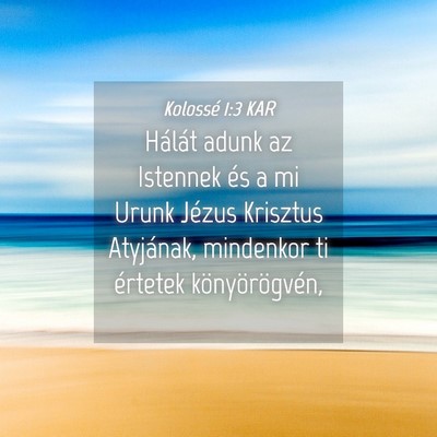Picture 04 - Kolossé 1:3 KAR - Hálát adunk az Istennek és a mi Urunk Jézus - Bible Verse Picture