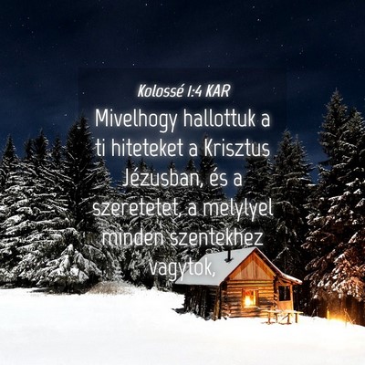 Picture 04 - Kolossé 1:4 KAR - Mivelhogy hallottuk a ti hiteteket a Krisztus - Bible Verse Picture