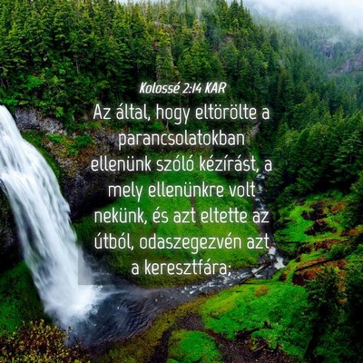 Picture 04 - Kolossé 2:14 KAR - Az által, hogy eltörölte a parancsolatokban - Bible Verse Picture