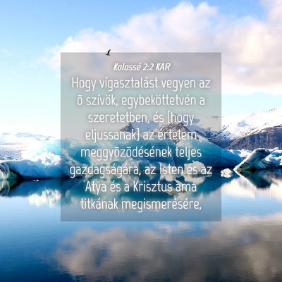 Picture 04 - Kolossé 2:2 KAR - Hogy vígasztalást vegyen az õ szívök, - Bible Verse Picture