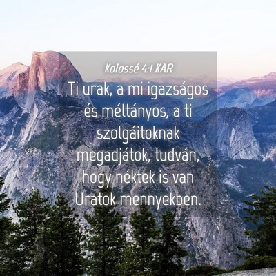 Picture 04 - Kolossé 4:1 KAR - Ti urak, a mi igazságos és méltányos, a ti - Bible Verse Picture