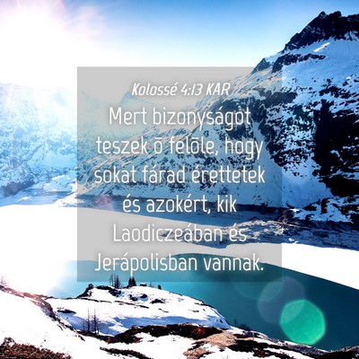 Picture 04 - Kolossé 4:13 KAR - Mert bizonyságot teszek õ felõle, hogy sokat - Bible Verse Picture