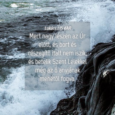 Picture 04 - Lukács 1:15 KAR - Mert nagy lészen az Úr elõtt, és bort és - Bible Verse Picture