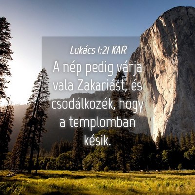 Picture 04 - Lukács 1:21 KAR - A nép pedig várja vala Zakariást, és - Bible Verse Picture