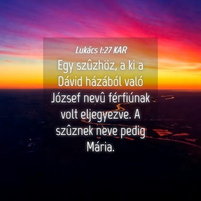 Picture 04 - Lukács 1:27 KAR - Egy szûzhöz, a ki a Dávid házából való - Bible Verse Picture