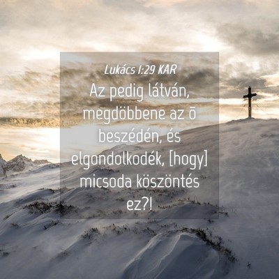Picture 04 - Lukács 1:29 KAR - Az pedig látván, megdöbbene az õ beszédén, - Bible Verse Picture