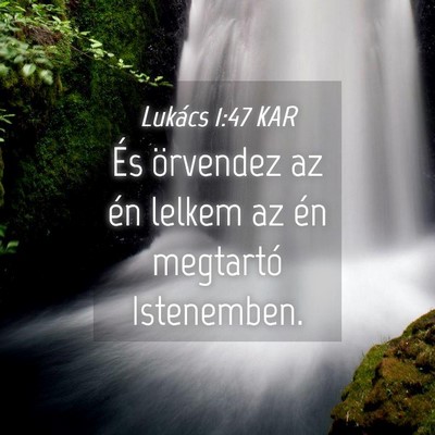 Picture 04 - Lukács 1:47 KAR - És örvendez az én lelkem az én megtartó - Bible Verse Picture