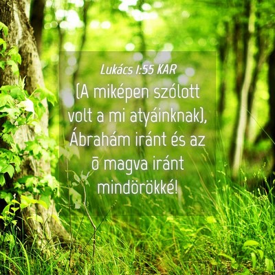 Picture 04 - Lukács 1:55 KAR - (A miképen szólott volt a mi atyáinknak), - Bible Verse Picture