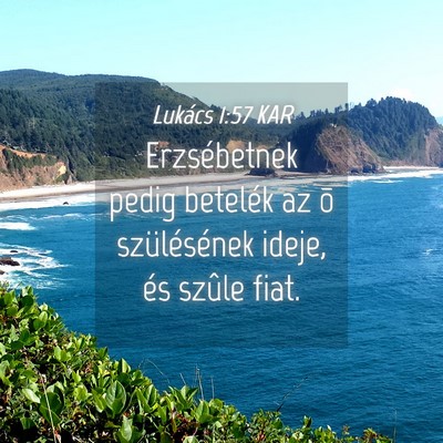Picture 04 - Lukács 1:57 KAR - Erzsébetnek pedig betelék az õ szülésének - Bible Verse Picture