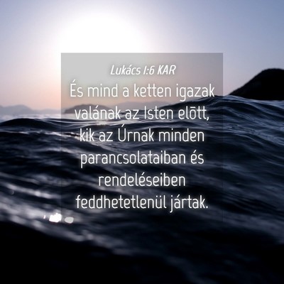 Picture 04 - Lukács 1:6 KAR - És mind a ketten igazak valának az Isten - Bible Verse Picture