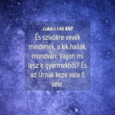 Picture 04 - Lukács 1:66 KAR - És szívökre vevék mindenek, a kik hallák, - Bible Verse Picture