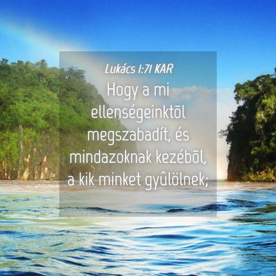 Picture 04 - Lukács 1:71 KAR - Hogy a mi ellenségeinktõl megszabadít, és - Bible Verse Picture