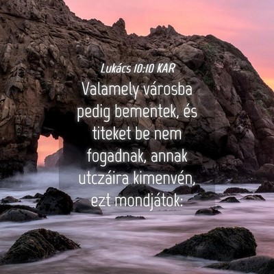 Picture 04 - Lukács 10:10 KAR - Valamely városba pedig bementek, és titeket be - Bible Verse Picture