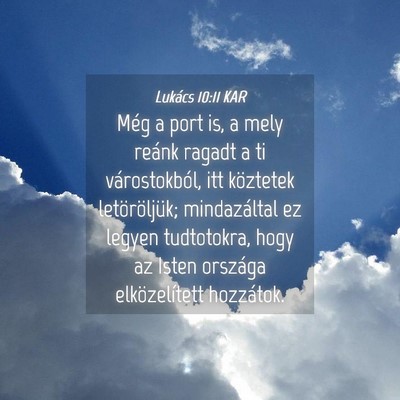 Picture 04 - Lukács 10:11 KAR - Még a port is, a mely reánk ragadt a ti - Bible Verse Picture