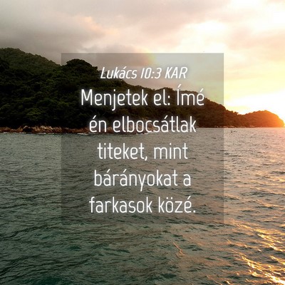 Picture 04 - Lukács 10:3 KAR - Menjetek el: Ímé én elbocsátlak titeket, mint - Bible Verse Picture