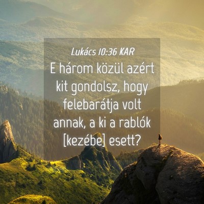 Picture 04 - Lukács 10:36 KAR - E három közül azért kit gondolsz, hogy - Bible Verse Picture