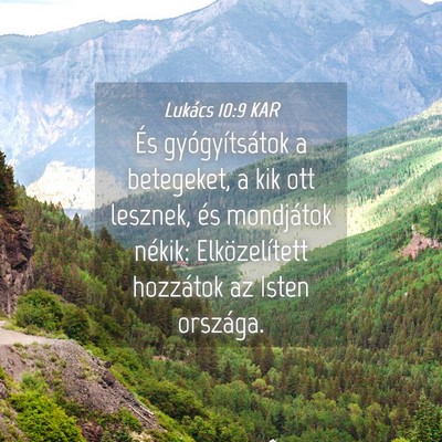 Picture 04 - Lukács 10:9 KAR - És gyógyítsátok a betegeket, a kik ott - Bible Verse Picture