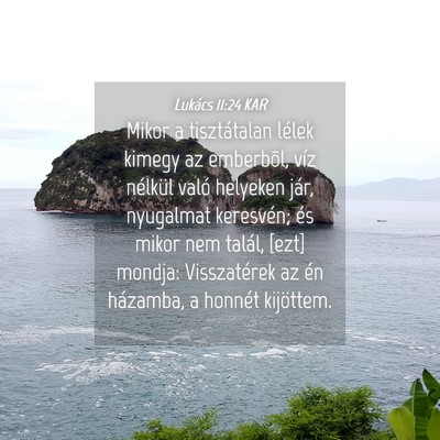 Picture 04 - Lukács 11:24 KAR - Mikor a tisztátalan lélek kimegy az emberbõl, - Bible Verse Picture