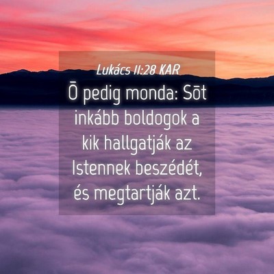 Picture 04 - Lukács 11:28 KAR - Õ pedig monda: Sõt inkább boldogok a kik - Bible Verse Picture