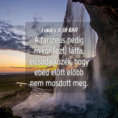 Picture 04 - Lukács 11:38 KAR - A farizeus pedig mikor [ezt] látta, - Bible Verse Picture