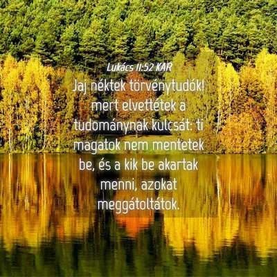 Picture 04 - Lukács 11:52 KAR - Jaj néktek törvénytudók! mert elvettétek a - Bible Verse Picture
