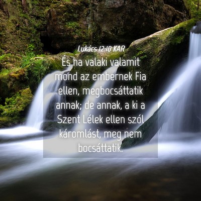 Picture 04 - Lukács 12:10 KAR - És ha valaki valamit mond az embernek Fia ellen, - Bible Verse Picture