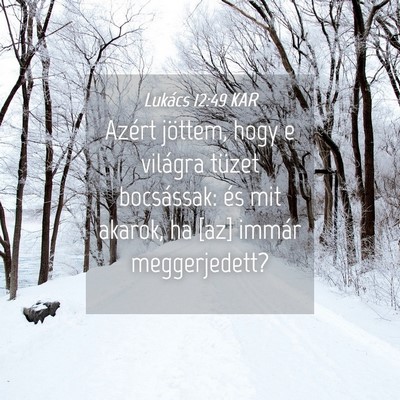 Picture 04 - Lukács 12:49 KAR - Azért jöttem, hogy e világra tüzet - Bible Verse Picture