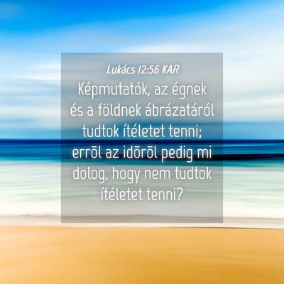 Picture 04 - Lukács 12:56 KAR - Képmutatók, az égnek és a földnek - Bible Verse Picture