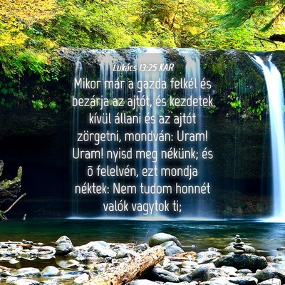 Picture 04 - Lukács 13:25 KAR - Mikor már a gazda felkél és bezárja az - Bible Verse Picture