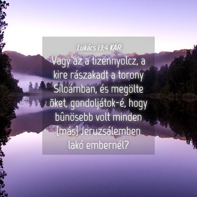 Picture 04 - Lukács 13:4 KAR - Vagy az a tizennyolcz, a kire rászakadt a torony - Bible Verse Picture