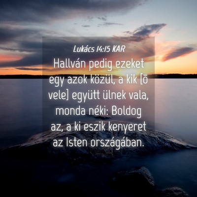 Picture 04 - Lukács 14:15 KAR - Hallván pedig ezeket egy azok közül, a kik [õ - Bible Verse Picture