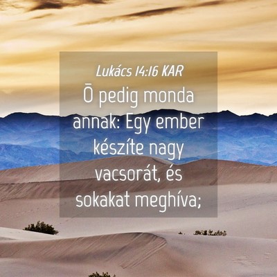 Picture 04 - Lukács 14:16 KAR - Õ pedig monda annak: Egy ember készíte nagy - Bible Verse Picture