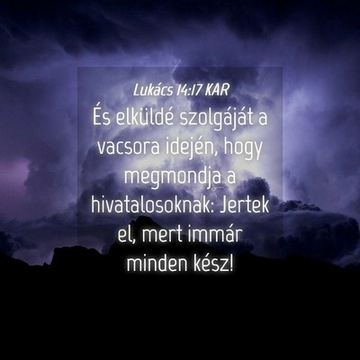 Picture 04 - Lukács 14:17 KAR - És elküldé szolgáját a vacsora idején, hogy - Bible Verse Picture