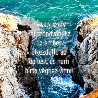 Picture 04 - Lukács 14:30 KAR - Ezt mondván: Ez az ember elkezdette az - Bible Verse Picture