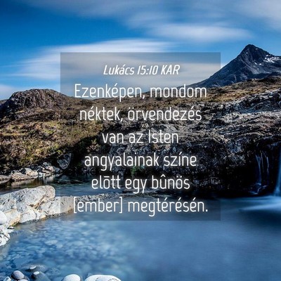 Picture 04 - Lukács 15:10 KAR - Ezenképen, mondom néktek, örvendezés van az - Bible Verse Picture