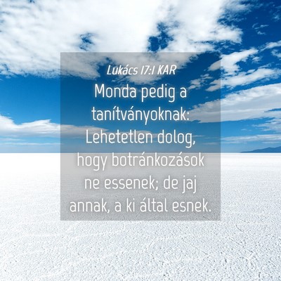 Picture 04 - Lukács 17:1 KAR - Monda pedig a tanítványoknak: Lehetetlen dolog, - Bible Verse Picture