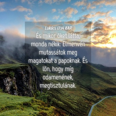 Picture 04 - Lukács 17:14 KAR - És mikor õket látta, monda nékik: Elmenvén - Bible Verse Picture