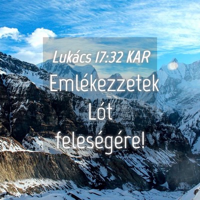 Picture 04 - Lukács 17:32 KAR - Emlékezzetek Lót - Bible Verse Picture