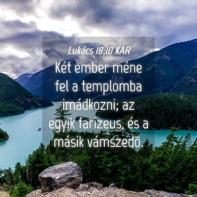 Picture 04 - Lukács 18:10 KAR - Két ember méne fel a templomba imádkozni; az - Bible Verse Picture