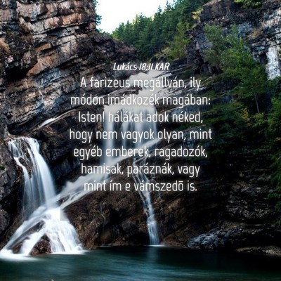 Picture 04 - Lukács 18:11 KAR - A farizeus megállván, ily módon imádkozék - Bible Verse Picture