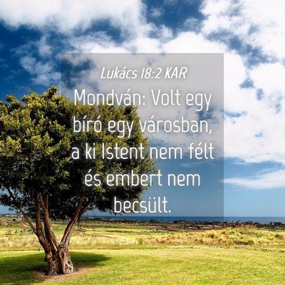 Picture 04 - Lukács 18:2 KAR - Mondván: Volt egy bíró egy városban, a ki - Bible Verse Picture