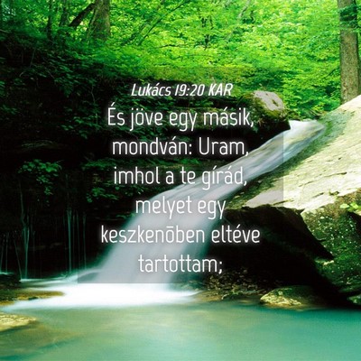 Picture 04 - Lukács 19:20 KAR - És jöve egy másik, mondván: Uram, imhol a te - Bible Verse Picture