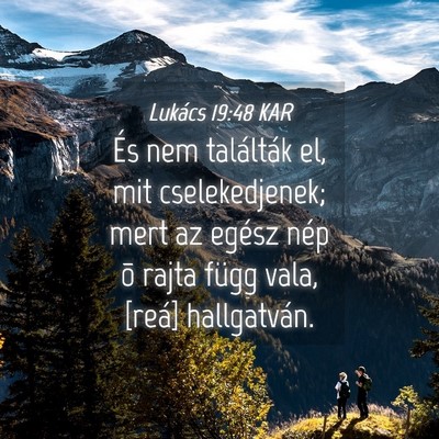 Picture 04 - Lukács 19:48 KAR - És nem találták el, mit cselekedjenek; mert az - Bible Verse Picture