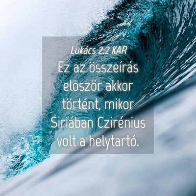 Picture 04 - Lukács 2:2 KAR - Ez az összeírás elõször akkor történt, - Bible Verse Picture