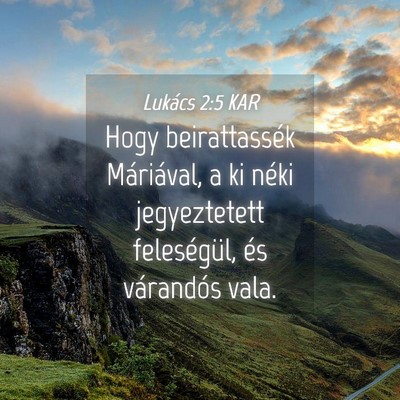 Picture 04 - Lukács 2:5 KAR - Hogy beirattassék Máriával, a ki néki - Bible Verse Picture