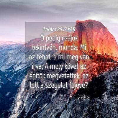 Picture 04 - Lukács 20:17 KAR - Õ pedig reájok tekintvén, monda: Mi az tehát, - Bible Verse Picture