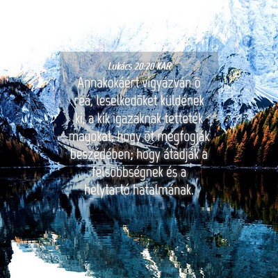 Picture 04 - Lukács 20:20 KAR - Annakokáért vigyázván õ reá, leselkedõket - Bible Verse Picture