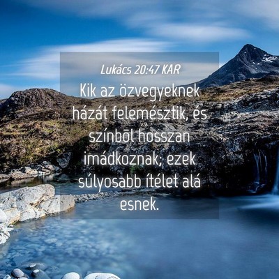 Picture 04 - Lukács 20:47 KAR - Kik az özvegyeknek házát felemésztik, és - Bible Verse Picture